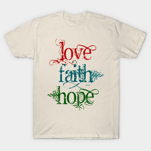 Vintage Typography LOVE FAITH HOPE T-Shirt by EDDArt